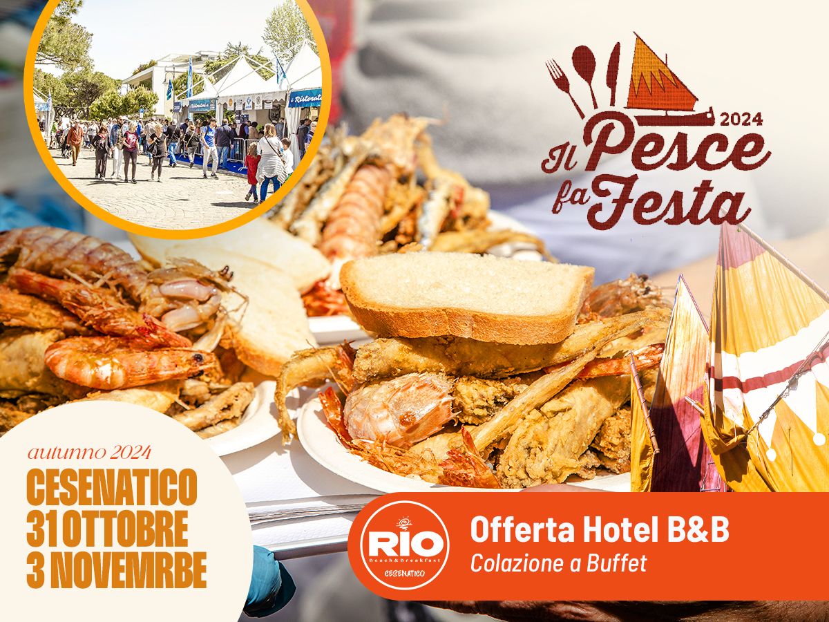 Offerta Hotel Festa del Pesce Cesenatico 2024